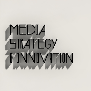 Media Strategy & Innovation